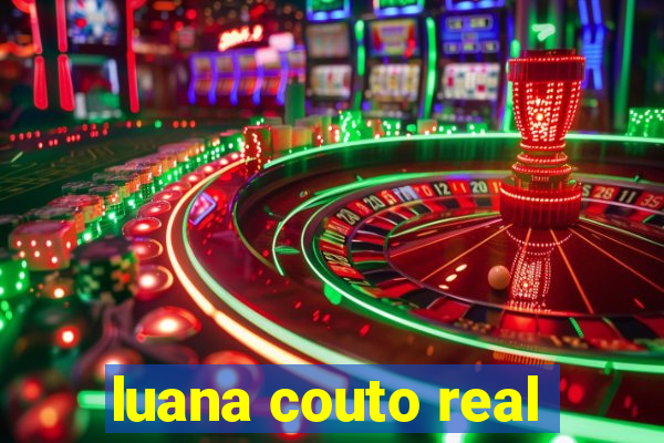 luana couto real
